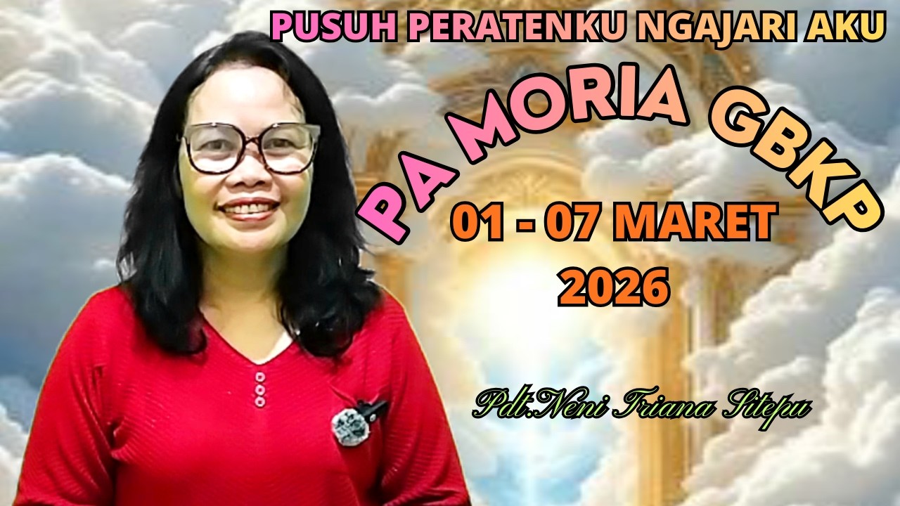 RENUNGAN PA MORIA GBKP MINGGU INI 01 -  07 MARET 2026