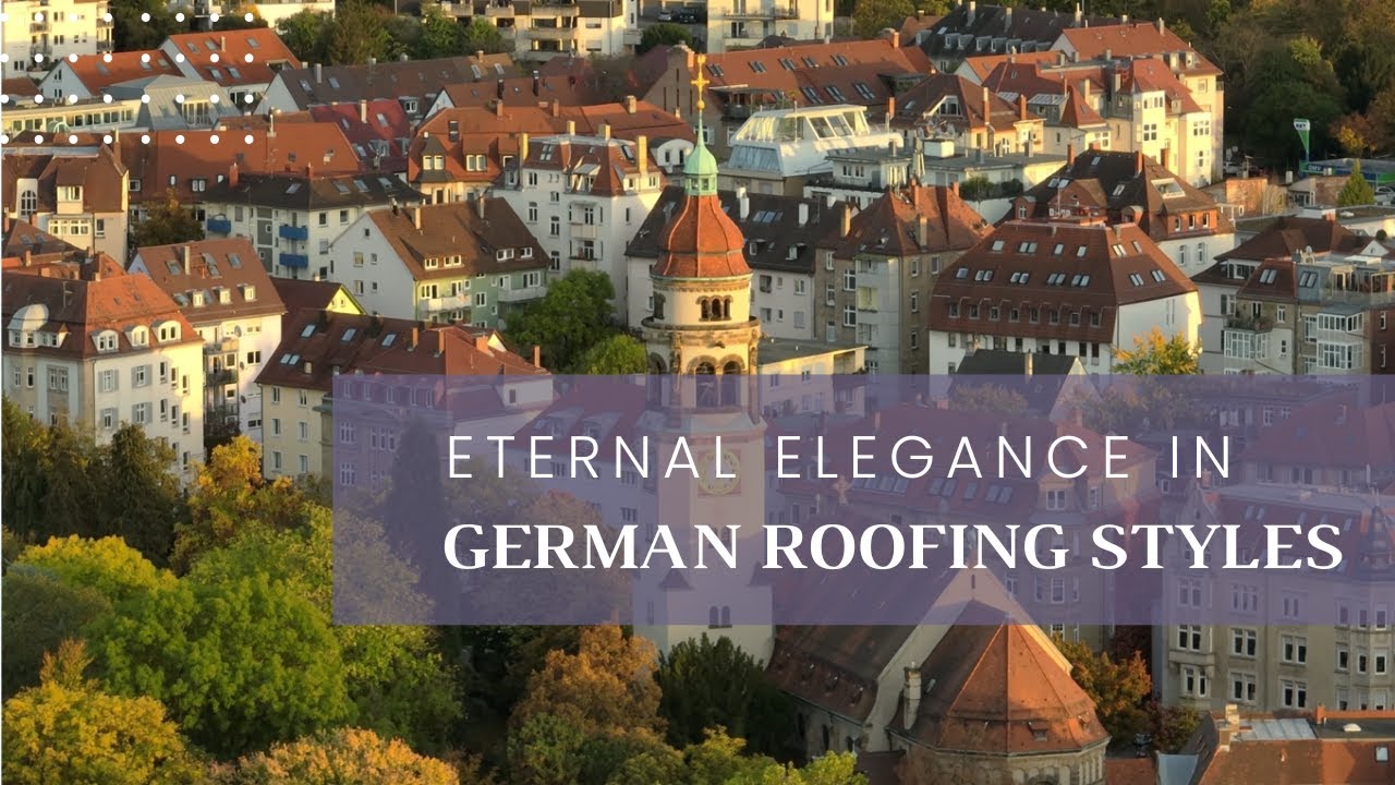 Eternal Elegance in German Roofing Styles