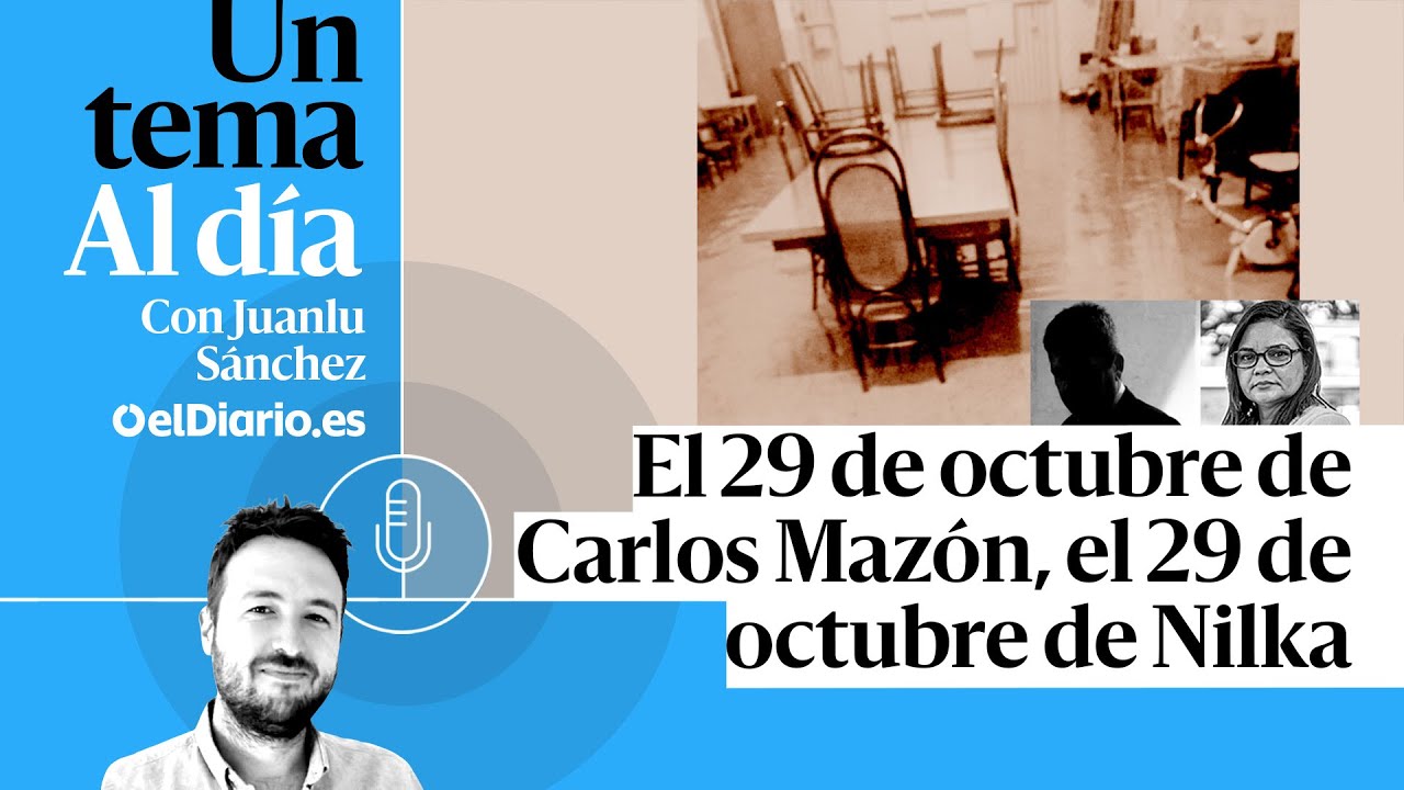 🎙 PODCAST | El 29 de octubre de Carlos Mazón, el 29 de octubre de Nilka Baena · UN TEMA AL DÍA