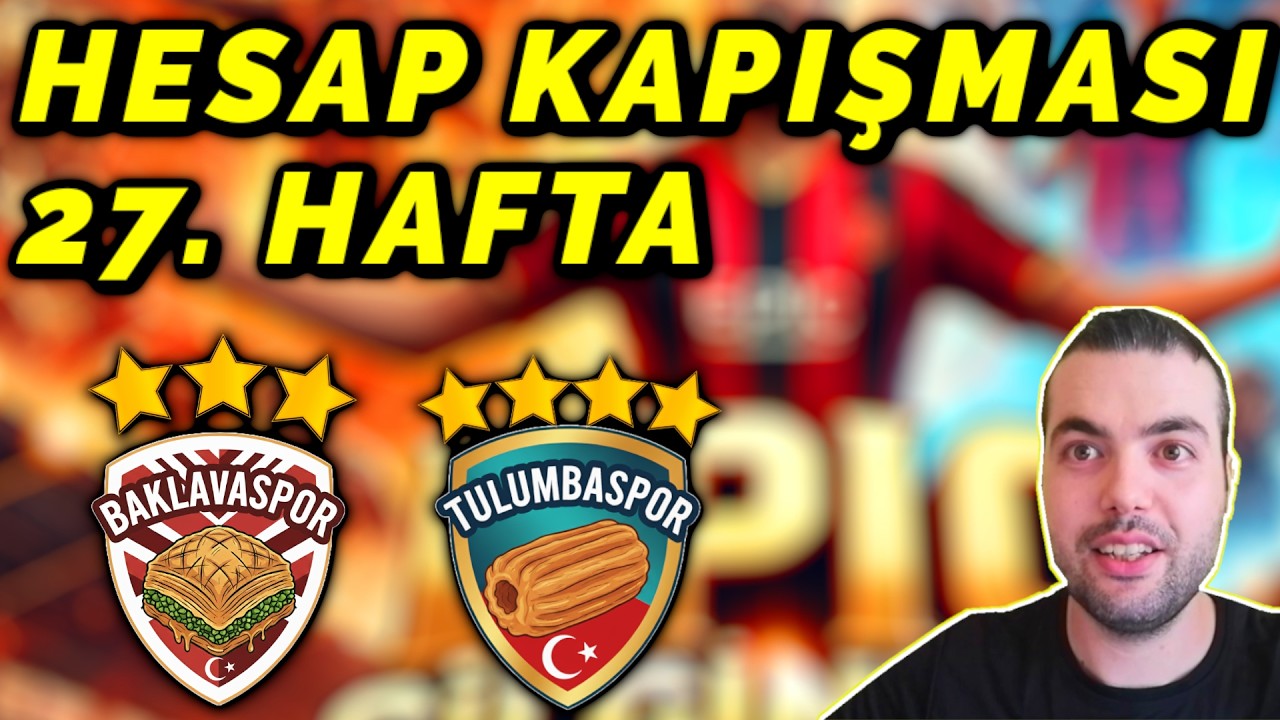 HESAP KAPIŞMASI 27. HAFTA🪙8.000 EFOOTBALL PARAI HARCANAN HAFTA (TULUMBASPOR vs BAKLAVASPOR)