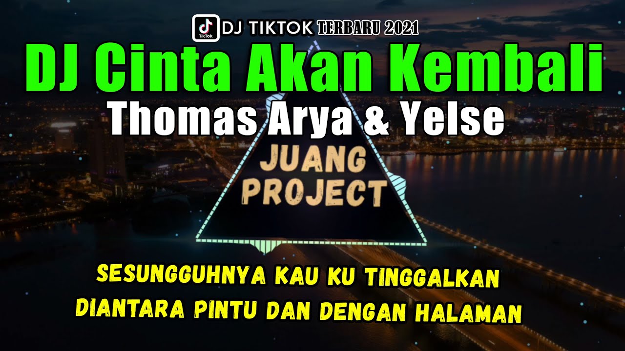 Dj Cinta Akan Kembali Thomas Arya Feat Yelse | dj tiktok terbaru 2021 full bass