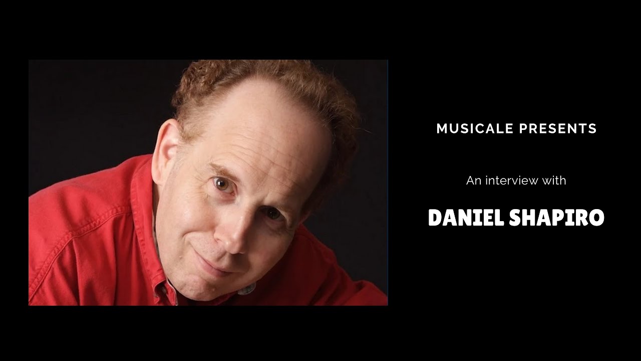 Interview with Daniel Shapiro | Musicale