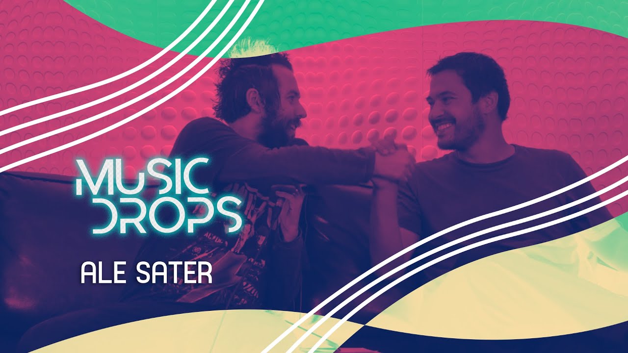 MUSIC DROPS - ALE SATER