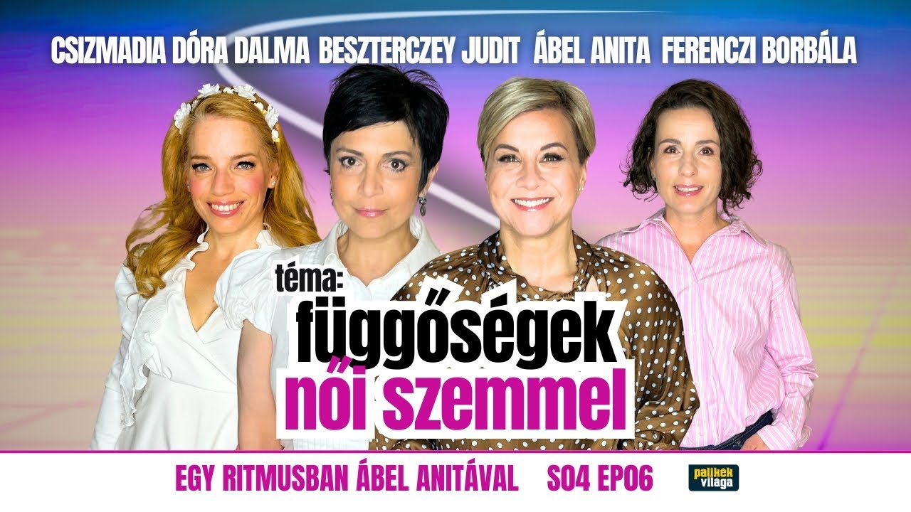 ÁBEL ANITA, BESZTERCZEY JUDIT, FERENCZI BORBÁLA ÉS CSIZMADIA DÓRA DALMA | FÜGGŐSÉGEK | Egy ritmusban