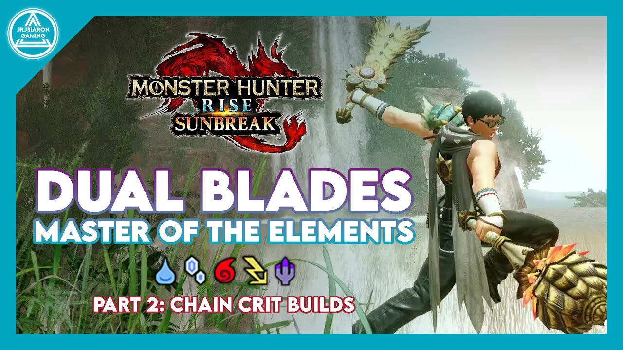 【MHR: Sunbreak】Dual Blades: Master of the Elements Part 2 - Chain Crit is Insane!
