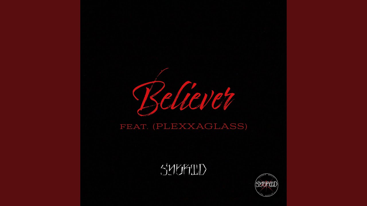 Believer (feat. Plexxaglass)