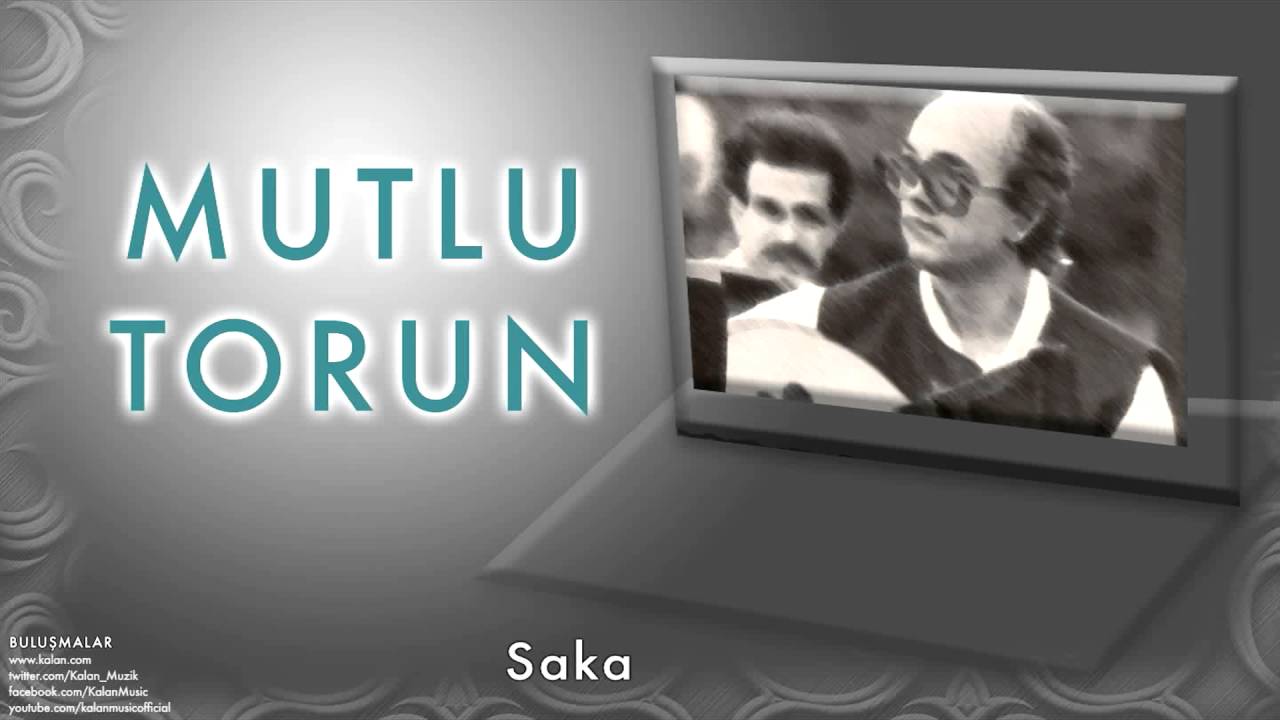 Mutlu Torun - Saka  [ Buluşmalar © 2001 Kalan Müzik ]