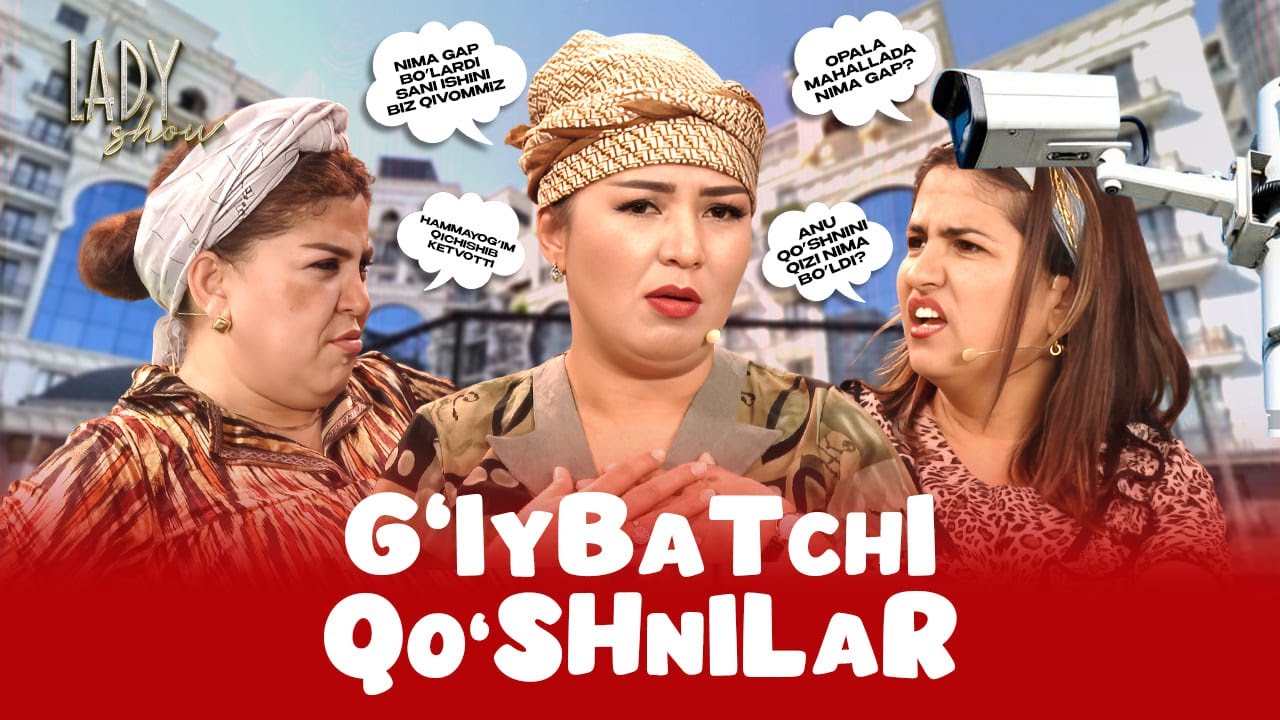G’iybatchi qo’shnilar... Lady Show