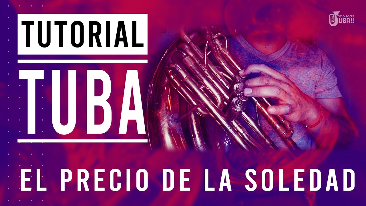 COMO TOCAR TUBA l EL PRECIO DE LA SOLEDAD l TONO DE DO