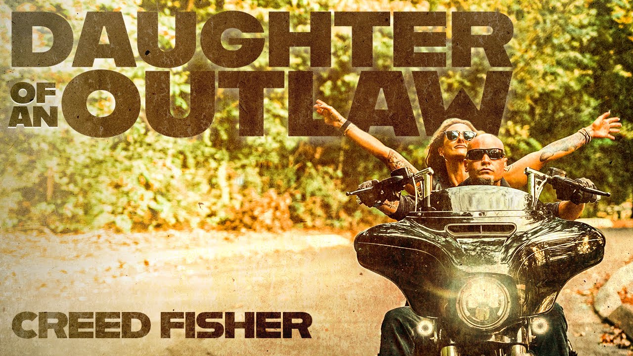 Creed Fisher- Daughter of an Outlaw (Official Music Video)
