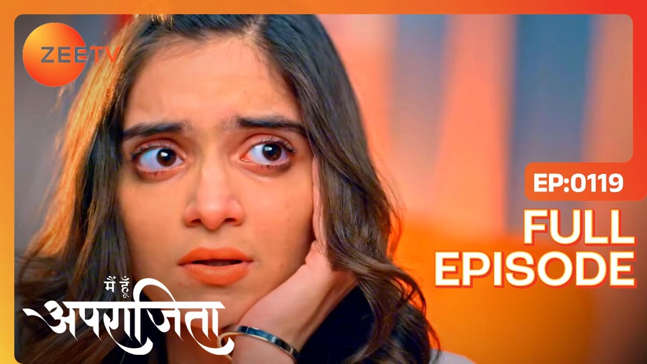Chhavi ने Disha को थप्पड़ मारना चाहा | Main Hoon Aparajita | Full Ep 119 | Zee TV | 25 Jan 2023