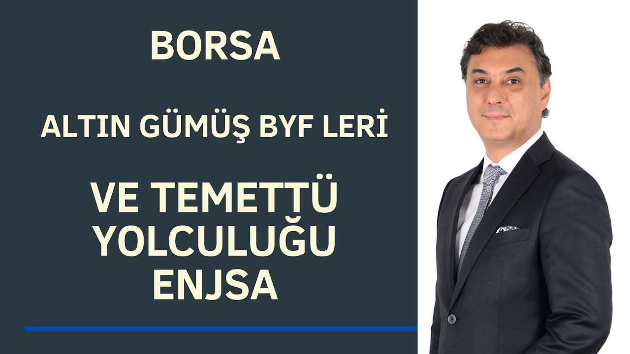 BORSA | ALTIN GÜMÜŞ BYF'LERİ | TEMETTÜ YOLCULUĞU ENJSA