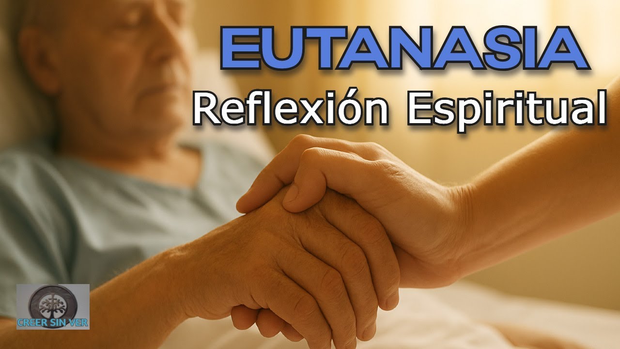 EUTANASIA  -Te Sorprender&aacute; Esta Reflexi&oacute;n Espiritual