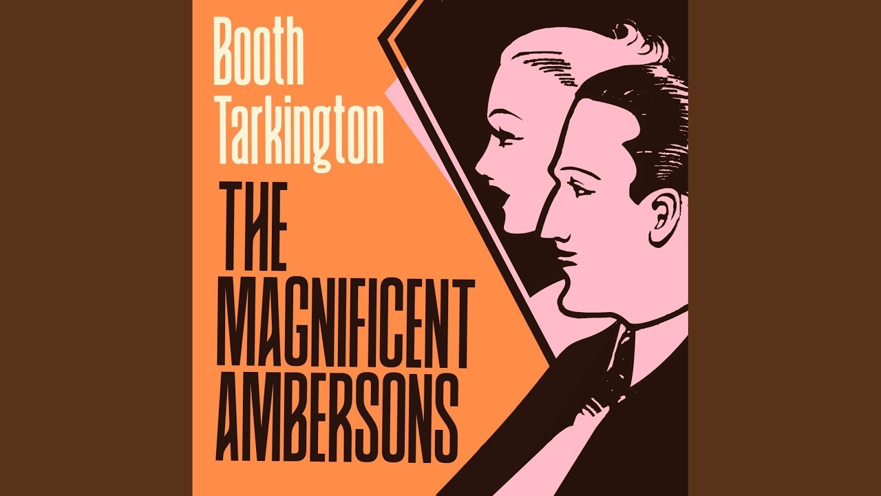 Chapter 99 - The Magnificent Ambersons