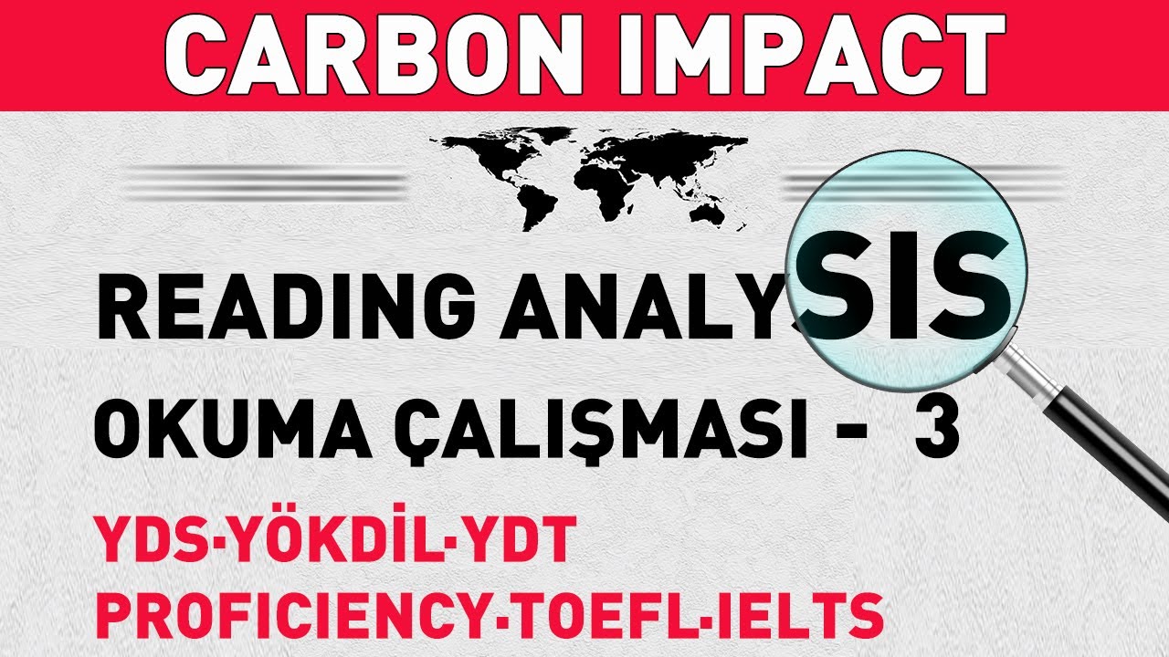YDS, Y&Ouml;KDİL, YDT, &hellip; - Reading / Okuma &Ccedil;alışması 3 - CARBON IMPACT