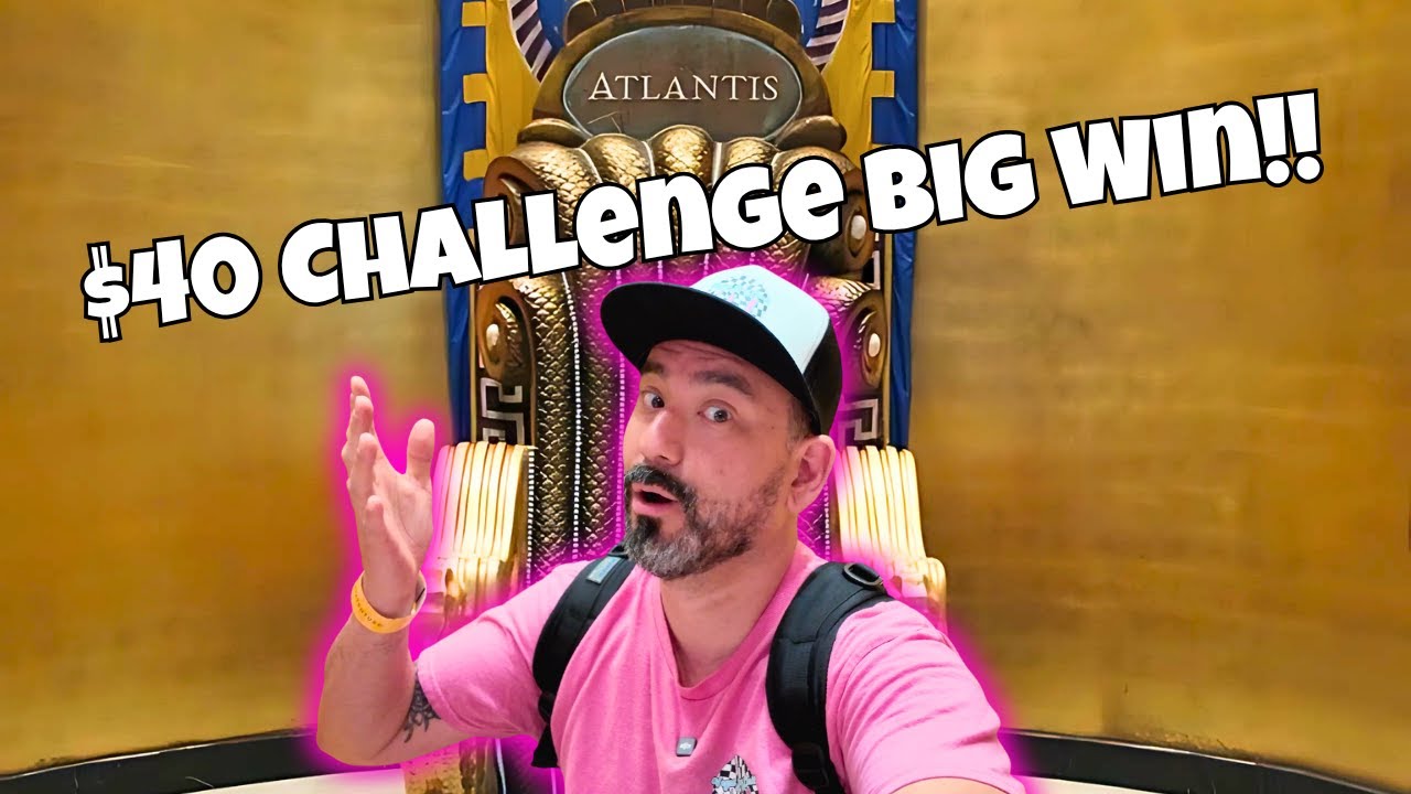 I Tried the $40 Slot Challenge at Atlantis Paradise Island!