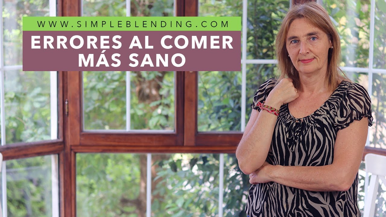LO QUE NO DEBES HACER CUANDO QUIERES COMER SANO | Errores en una dieta saludable