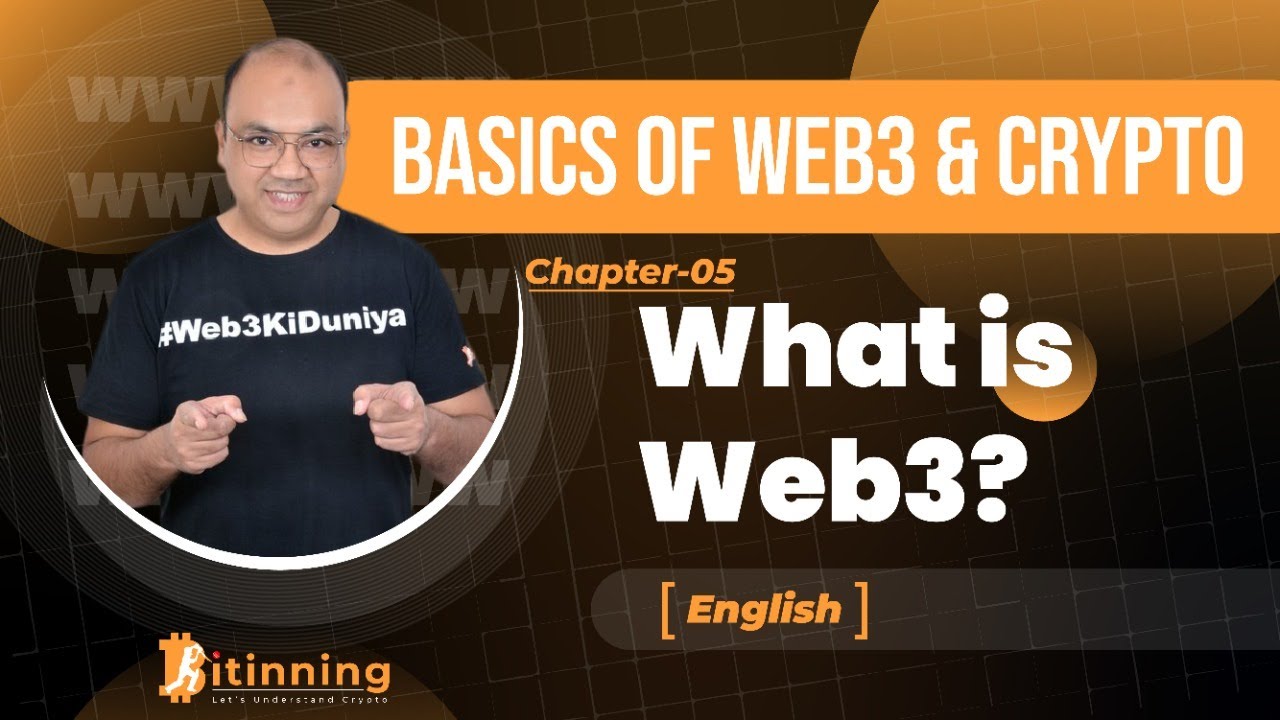 What is Web3? : Chapter 5 | Basics of Web3 & Crypto