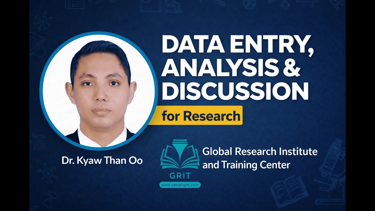 Complete Guide: Data Entry, Analysis & Discussion for Research | Dr. Kyaw Than Oo