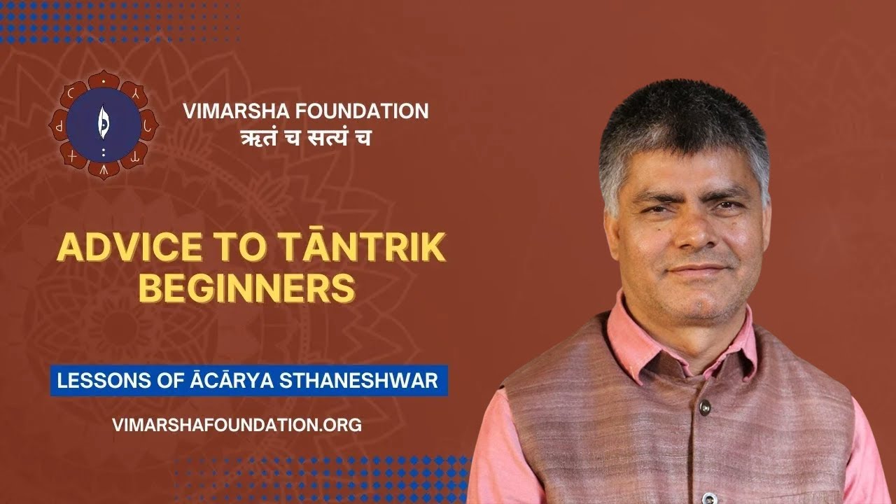 Advice to Tāntrik beginners &ndash; Ācārya dr. Sthaneshwar Timalsina