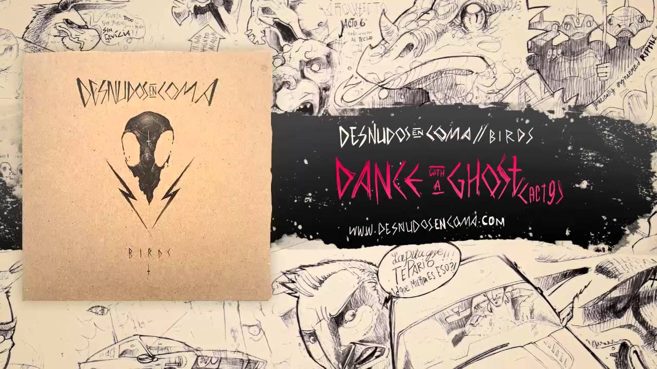 Desnudos en coma - Dance with a Ghost - B I R D S