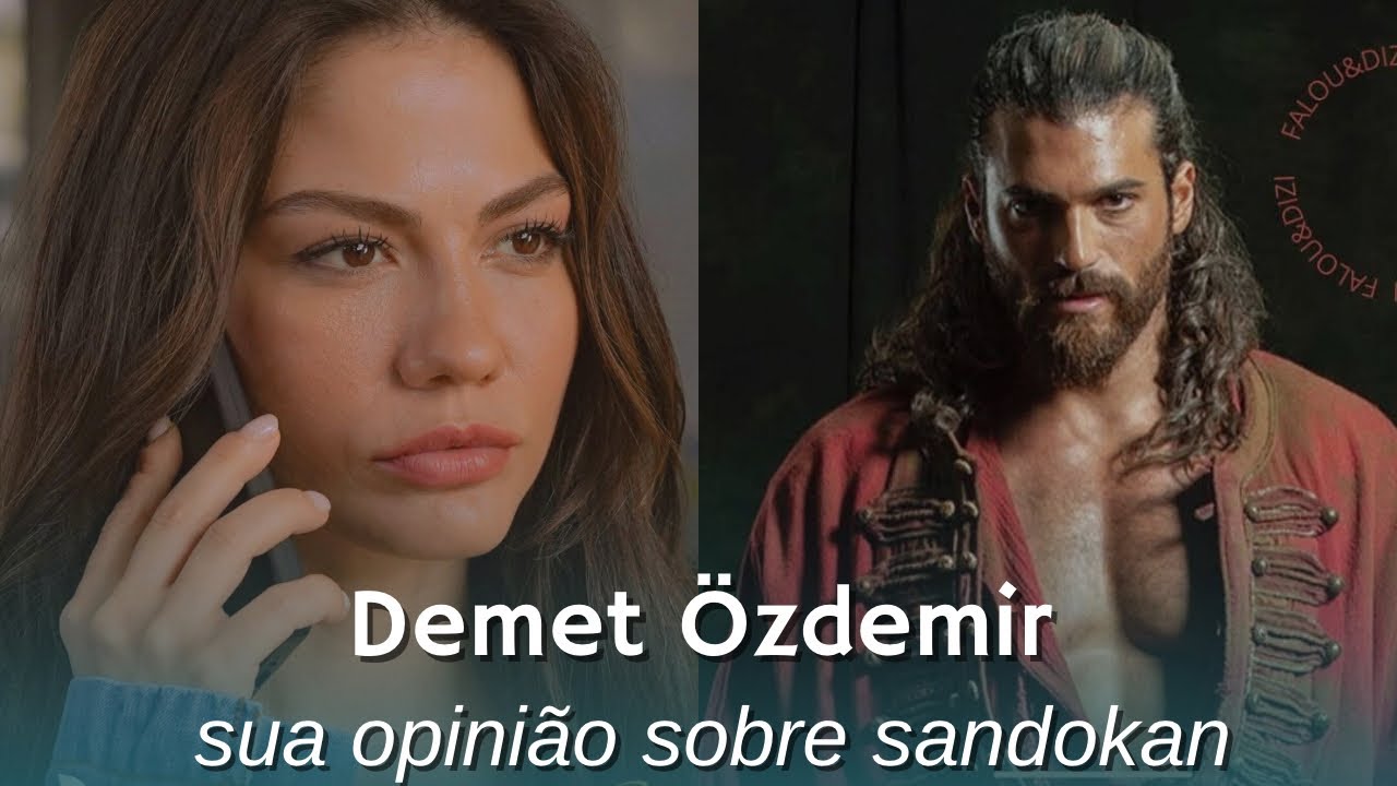 💁🏻‍♀️ DEMET OZDEMIR ASSISTIU SANDOKAN? | SE SIM O QUE ACHOU? #demetözdemir #canyaman #sandokan