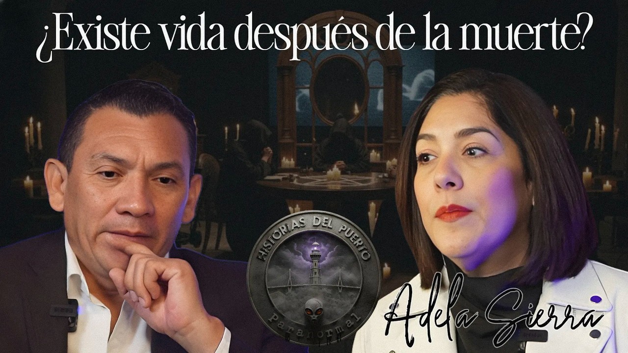 ¿EXISTE LA VIDA DESPUÉS DE LA MUERTE? INVITADA: ADELA SIERRA
