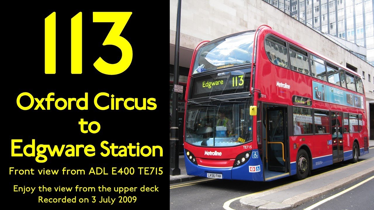 【London Bus 2009】113 Oxford Circus to Edgware Station/Enviro 400/Metroline/Front View