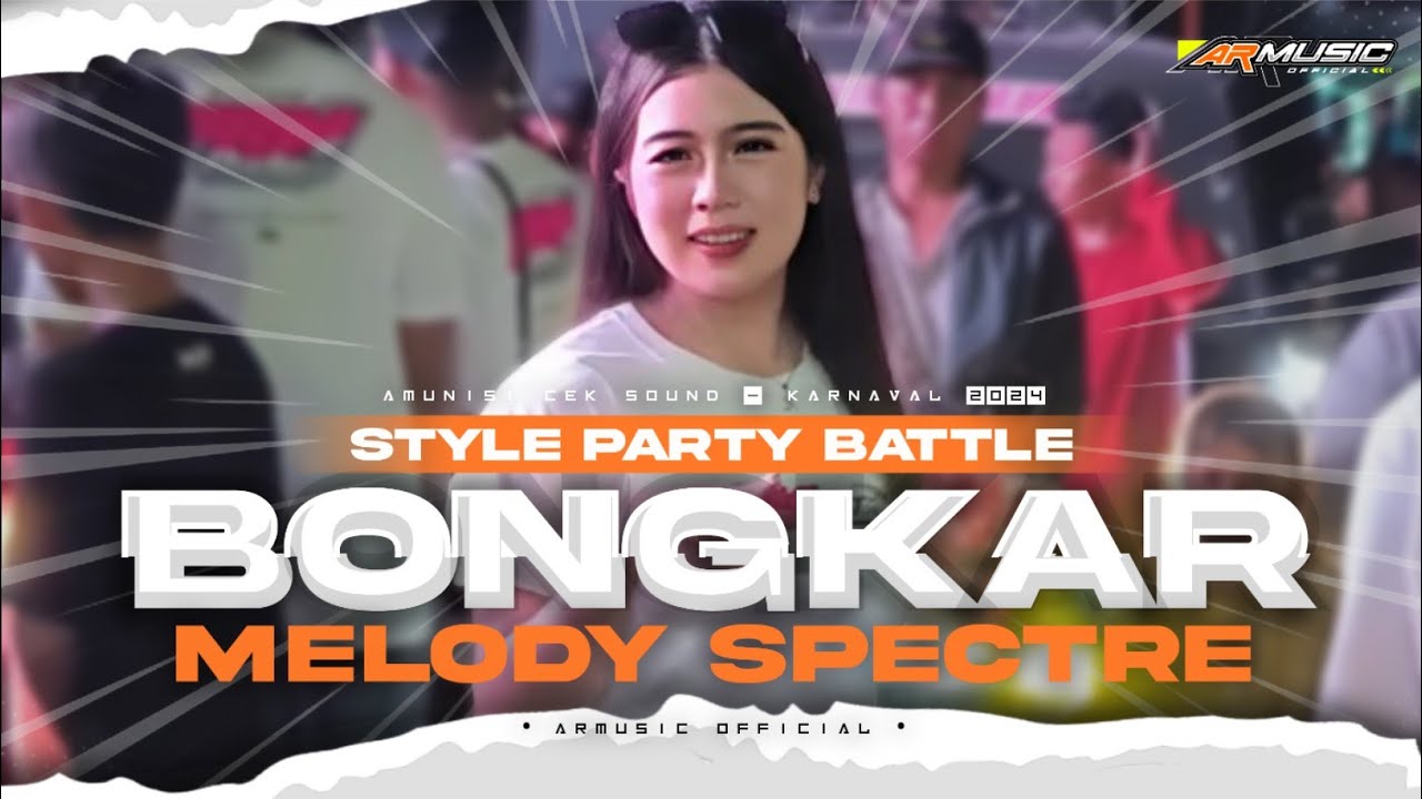 DJ BONGKAR X DJ MELODY SPECTRE - STYLE PARTY KARNAVAL 2024 VIRAL TIKTOK BASS NGUK NGUK