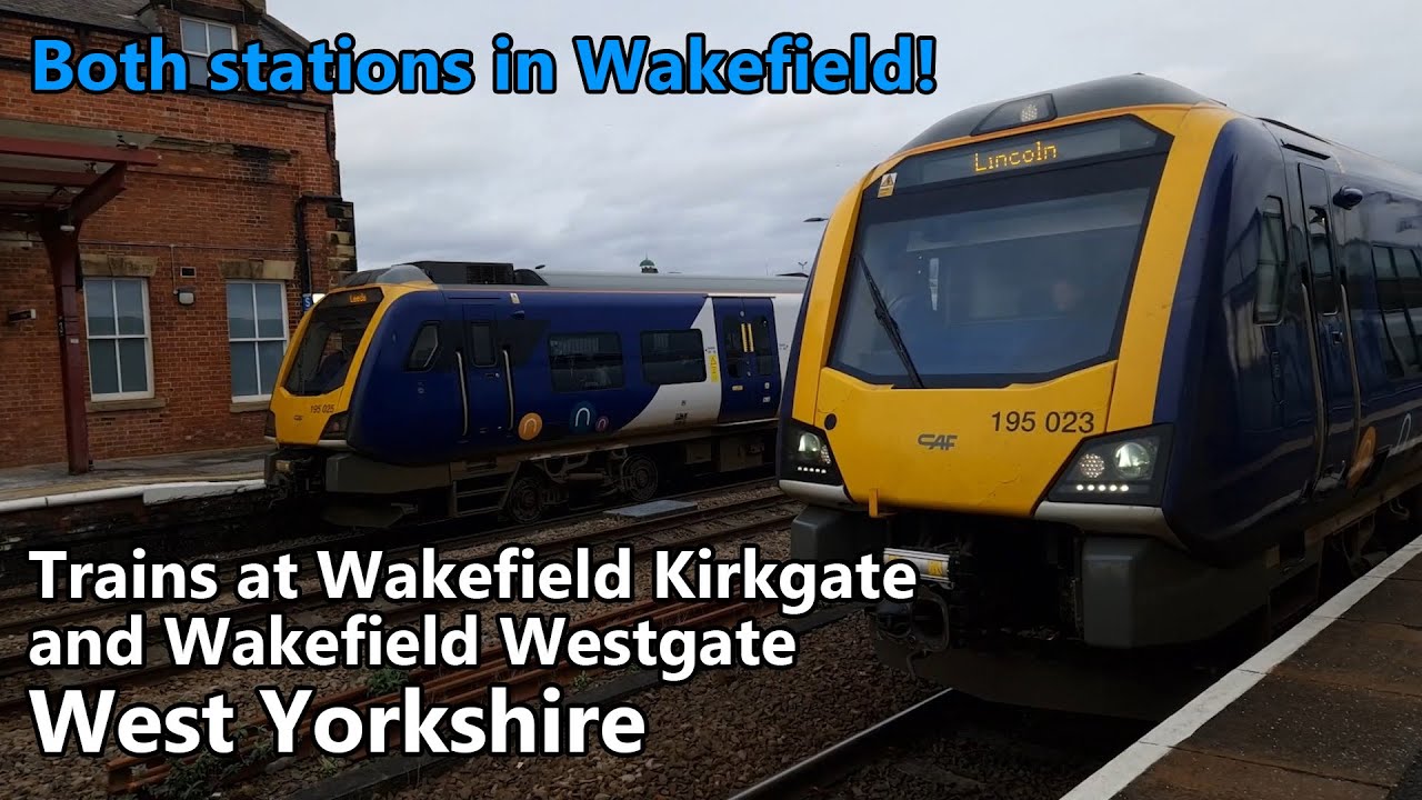 Trains at Wakefield Kirkgate and Wakefield Westgate - 27/02/2024