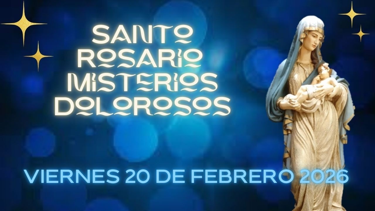 Santo Rosario Viernes 20 de Febrero 2026 Misterios Dolorosos