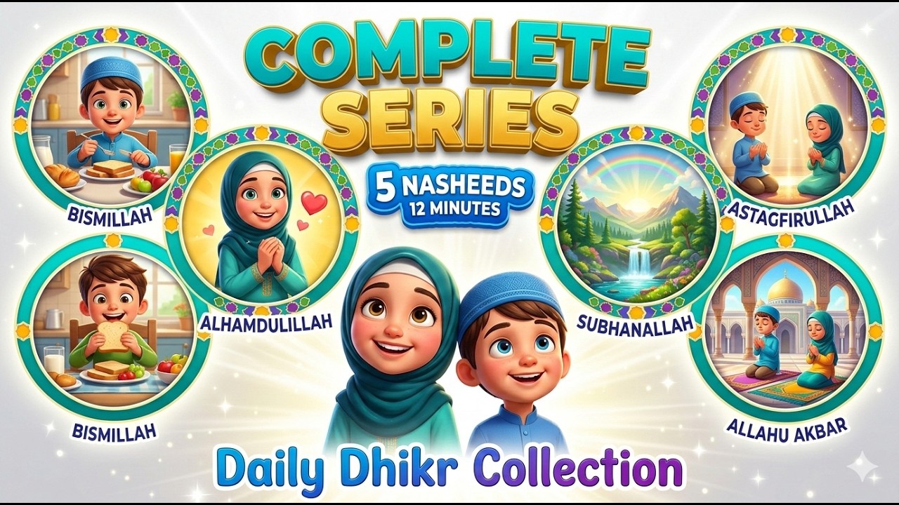 5 Essential Dhikr Every Muslim Child Should Know | Complete Nasheed Series