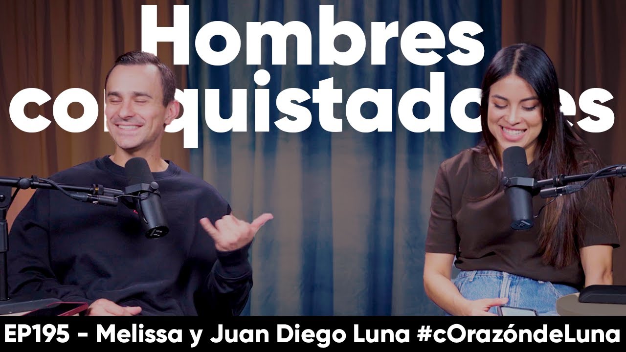 HOMBRES CONQUISTADORES - Meli y Juan Diego Luna #corazóndeluna