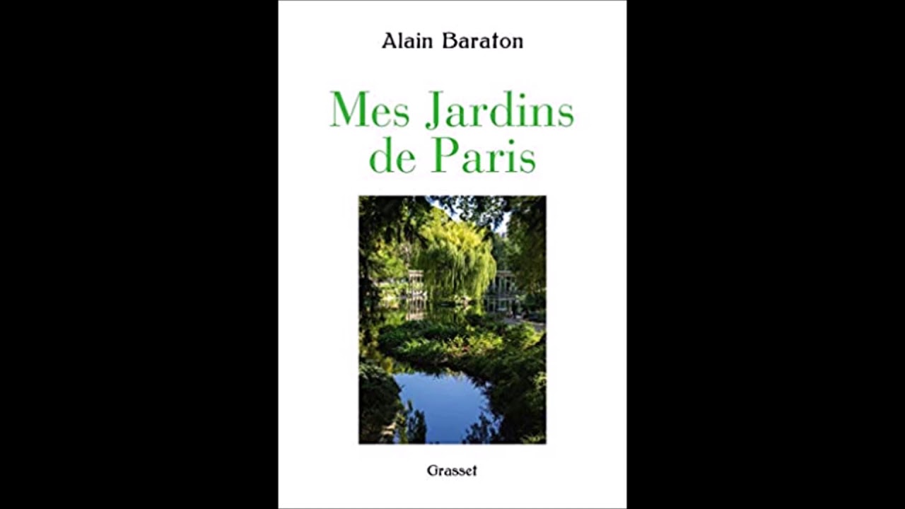 Mes jardins de Paris : un merveilleux guide écrit par Alain Baraton, jardinier de Versailles
