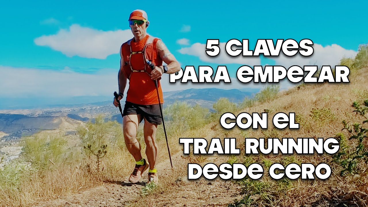 5 Claves para empezar en el TRAIL RUNNING