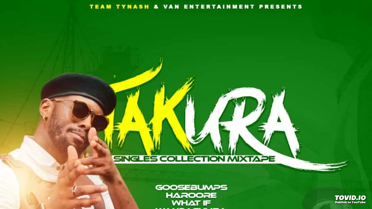 TAKURA THE SHONA PRINCE SINGLES MIXTAPE MIXED BY DJ TYNASH