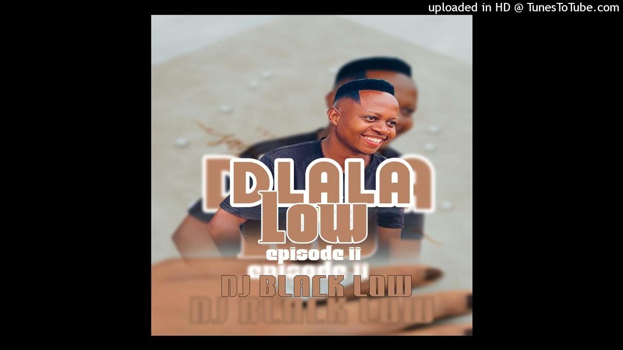 Dj Black Low-WezaKa Njani Feat.Black Busta &Crazy Boy