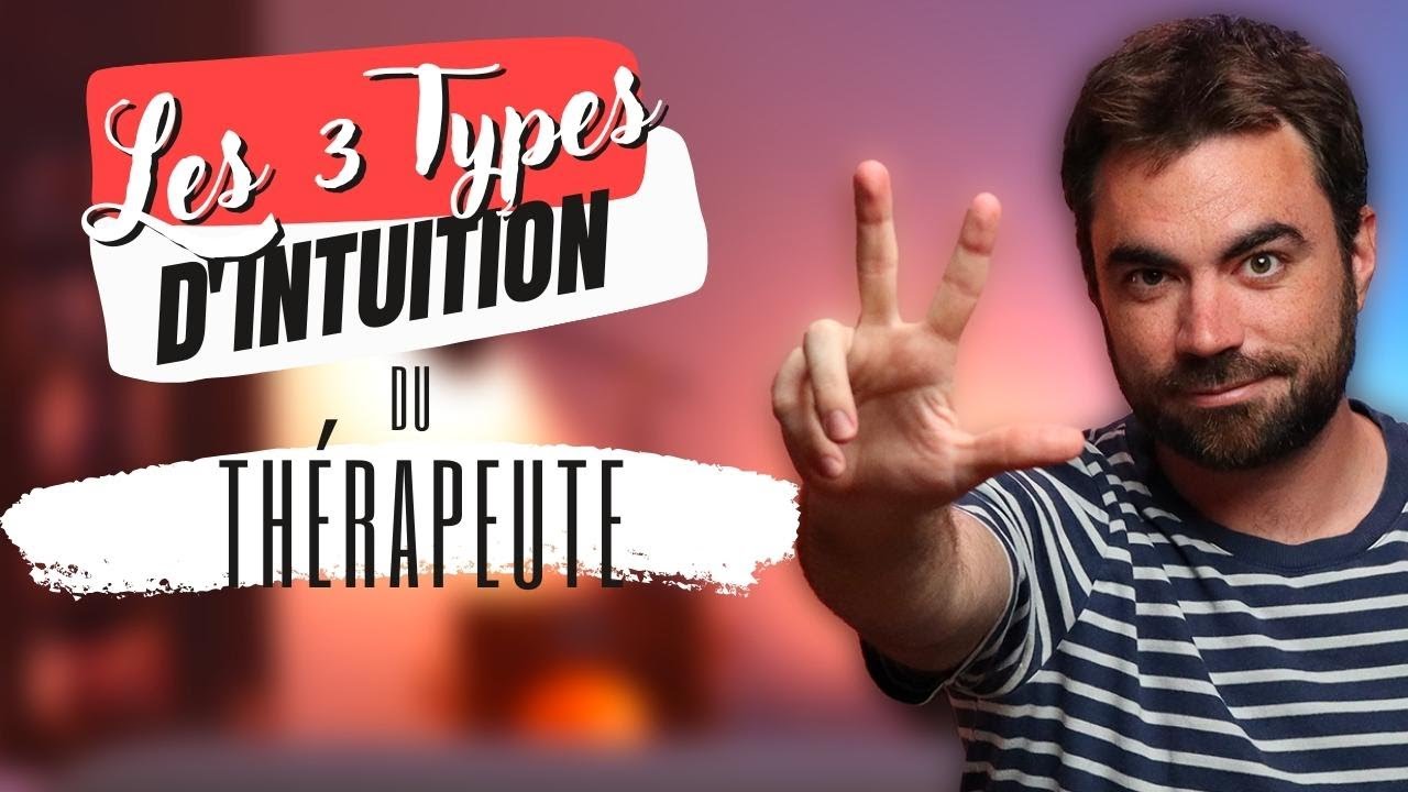 Les 3 types d'intuition du Thérapeute