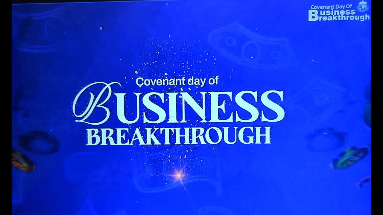 COVENANT DAY OF BUSINESS BREAKTHROUGH || ENGAGING THE TURNAROUND POWER OF FAITH
