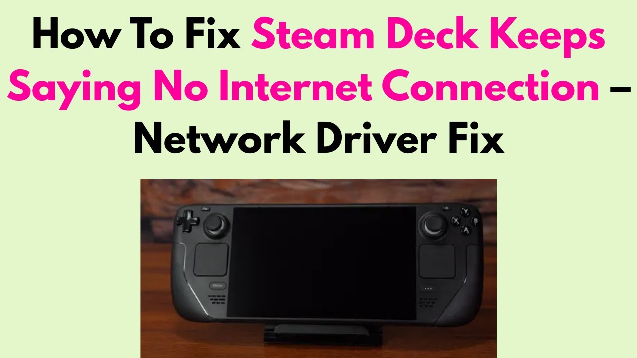 How To Fix Steam Deck Keeps Saying No Internet Connection &ndash; Network Driver Fix