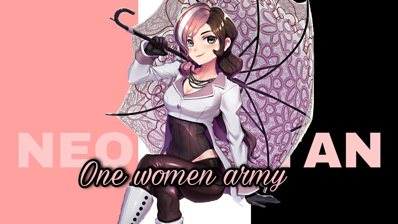 Rwby neo one women army amv