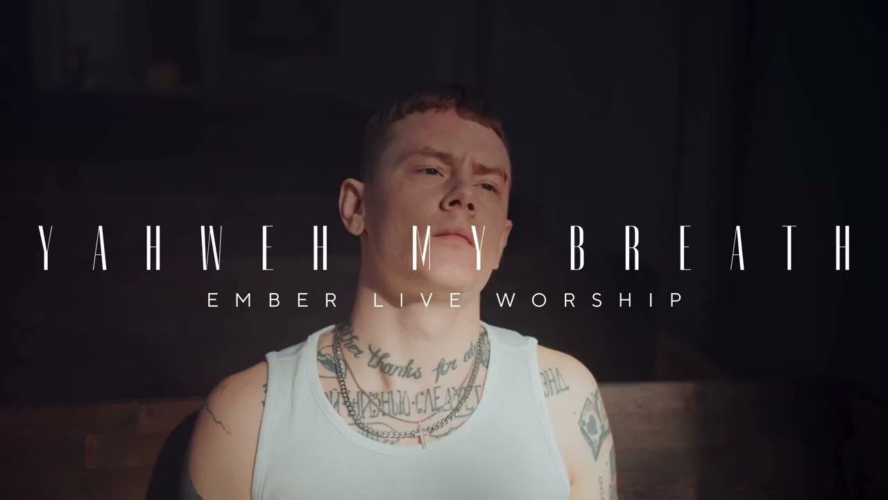 YAHWEH MY BREATH | Ember Live Worship