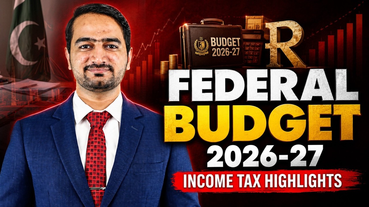 Federal Budget 2026-27 Pakistan | Key Income Tax Changes Explained | Finance Bill 2026
