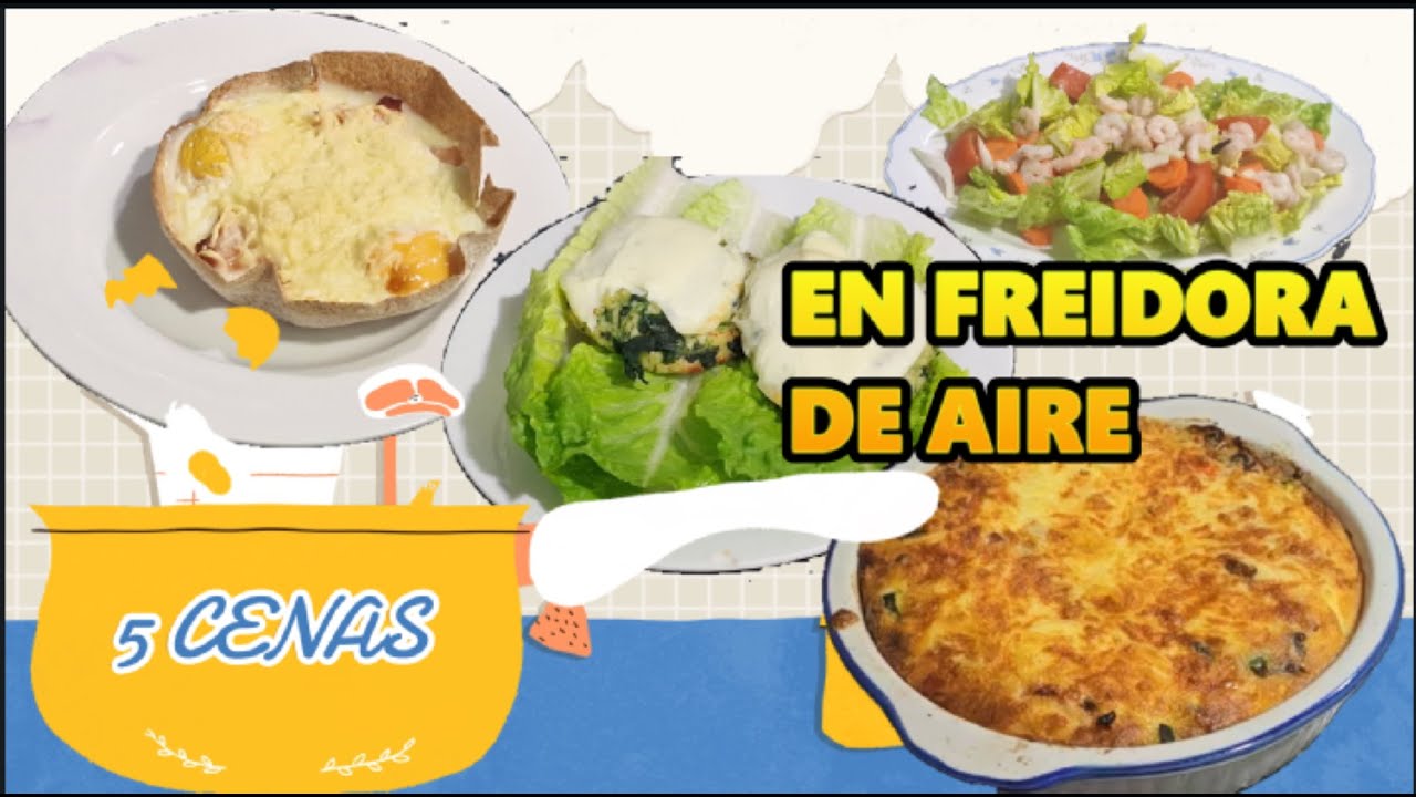 🍽️5 Cenas en freidora de aire🍽️ Fáciles y rapidas ¡Por que cuidarse puede ser delicioso😋