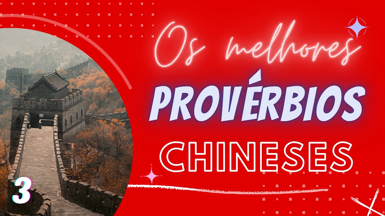 OS MELHORES PROV&Eacute;RBIOS - CHINESES | Parte 3 | Ditados populares | Sabedoria Frase | Hora de Refletir