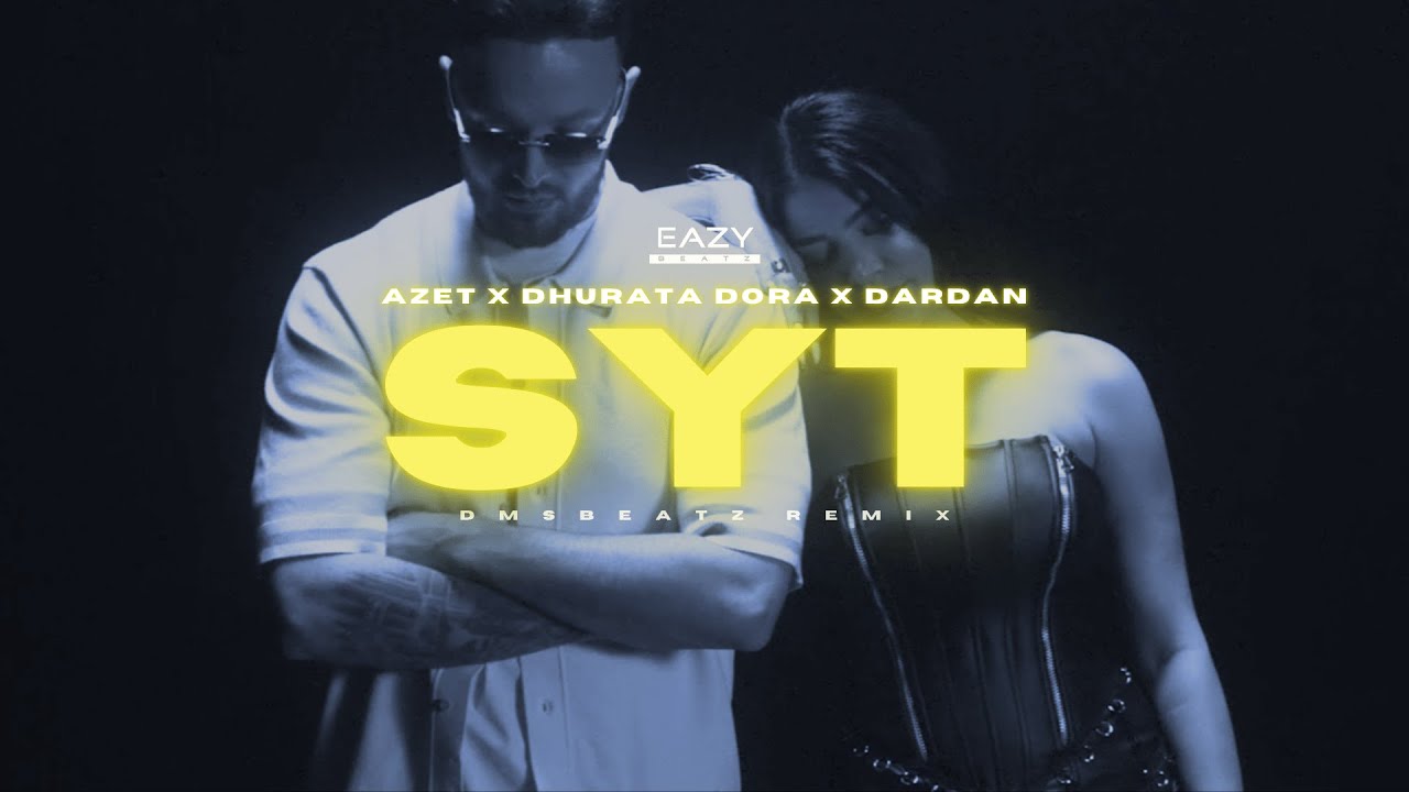 Azet x Dardan x Dhurata Dora &ndash; SYT 🌌 (DMSBeatz Remix)