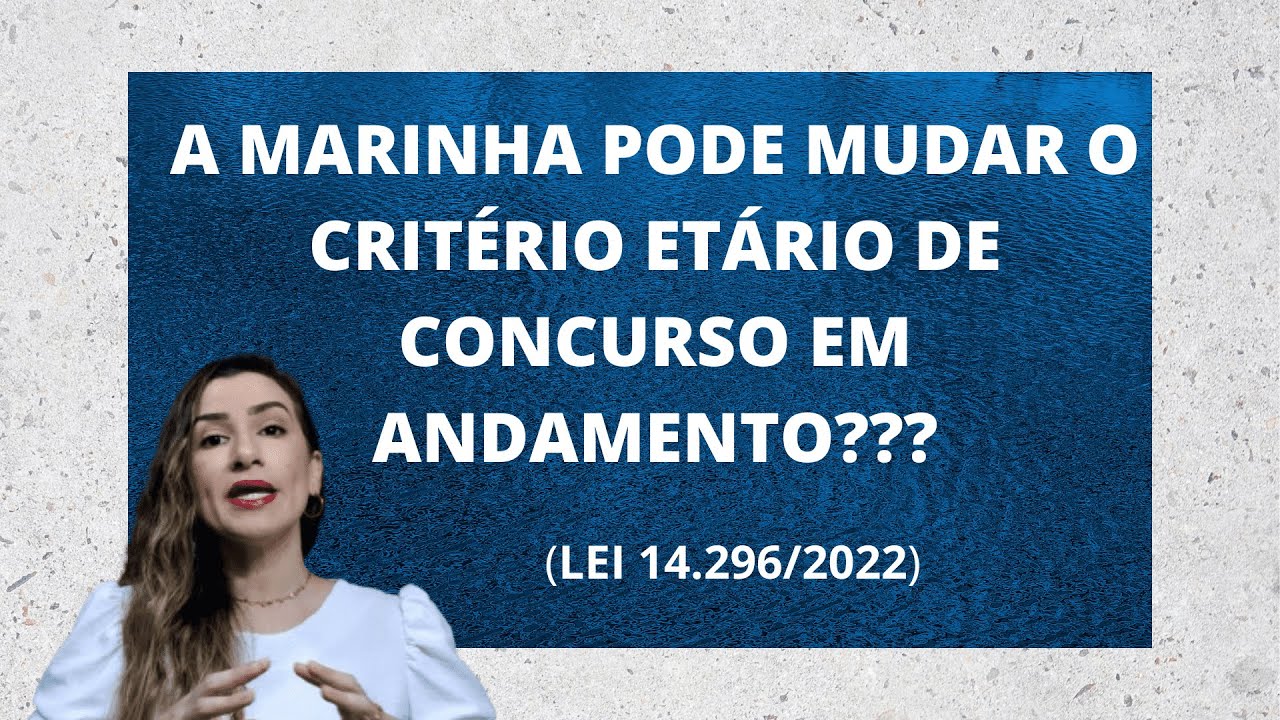 MARINHA MUDOU O CRITÉRIO ETÁRIO, VOU SER ELIMINADO?