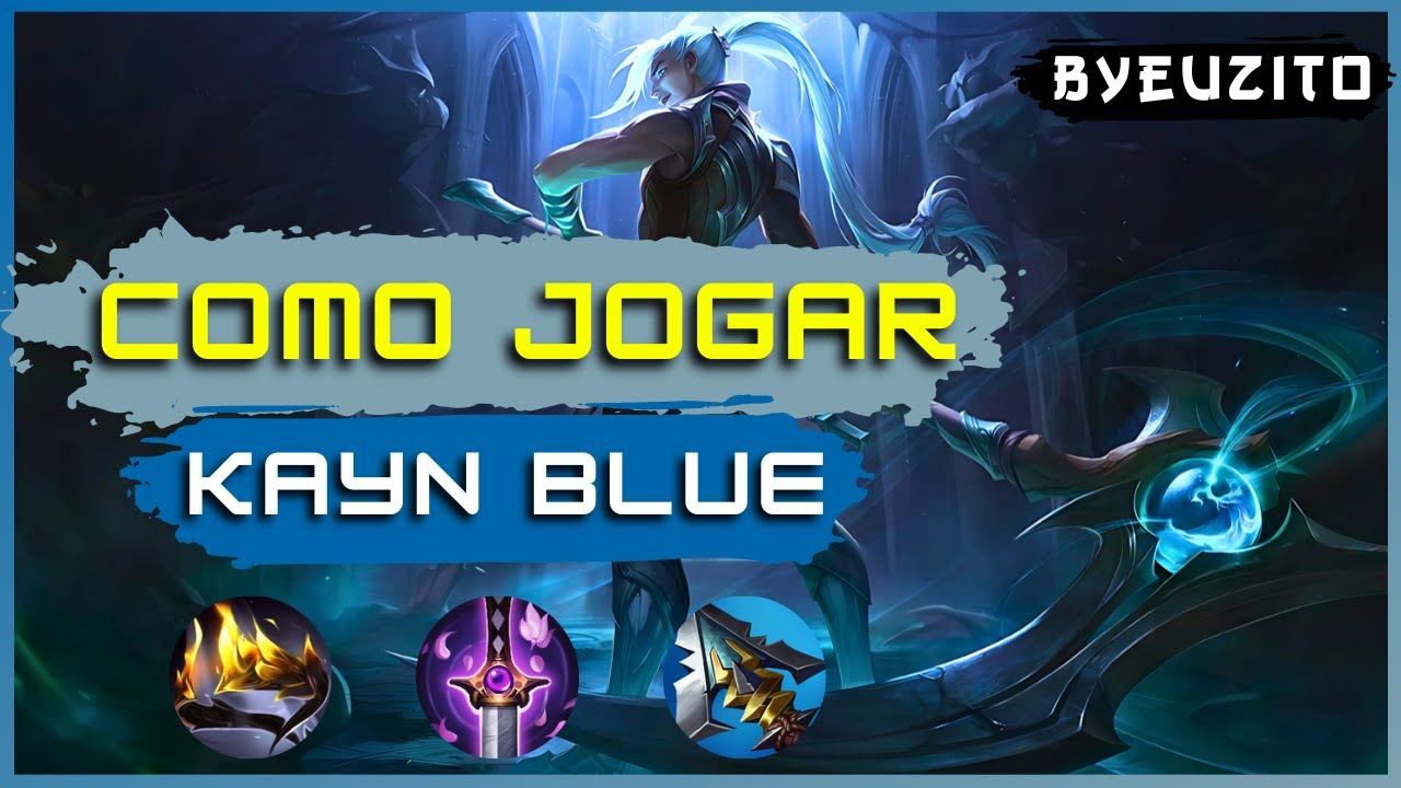 COMO JOGAR DE KAYN AZUL [ATUALIZADO] | League of Legends