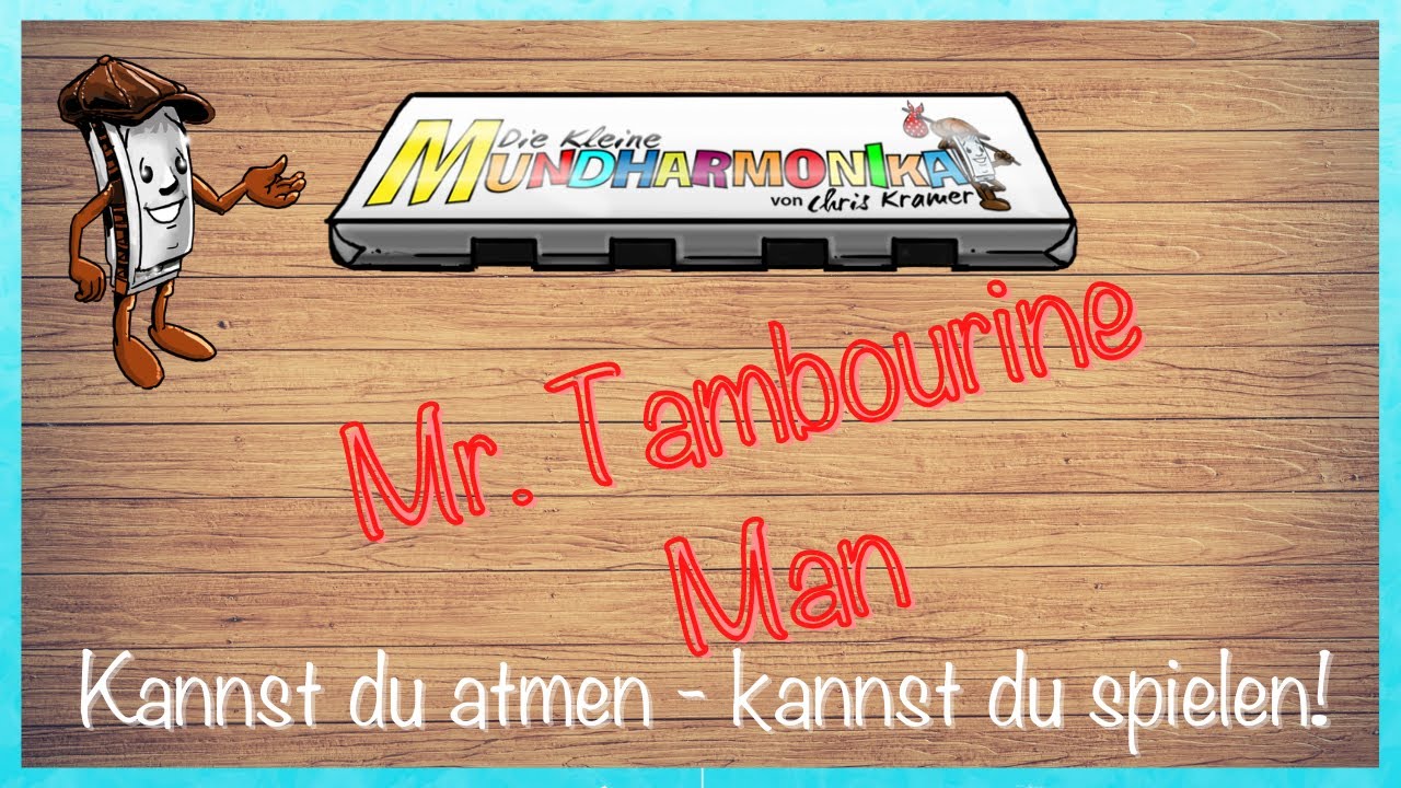 Die kleine Mundharmonika | Mr. Tambourine Man | Kannst du atmen – kannst du spielen!