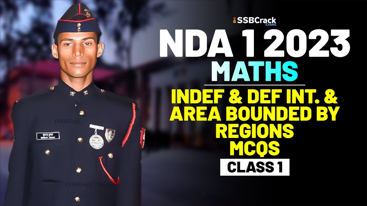 NDA 1 2023 Exam Maths 100 Days Crash Course - Indef & def int. & area bounded by regions - Class 1